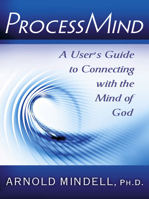 Title details for Processmind by Arnold Mindell - Available